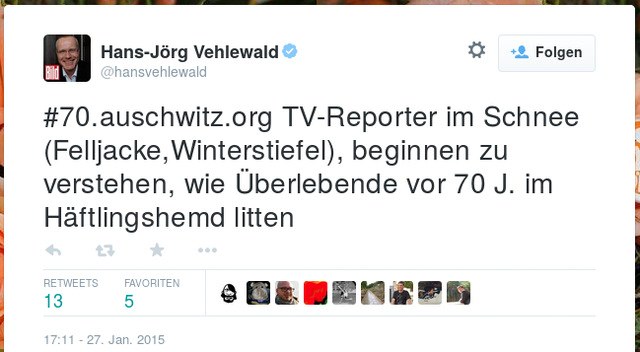 Tweet von Hans-Jörg Vehlewald, Chefreporter für Politik bei der Bildzeitung: '#70.auschwitz.org TV-Reporter im Schnee (Felljacke,Winterstiefel), beginnen zu verstehen, wie Überlebende vor 70 J. im Häftlingshemd litten'
